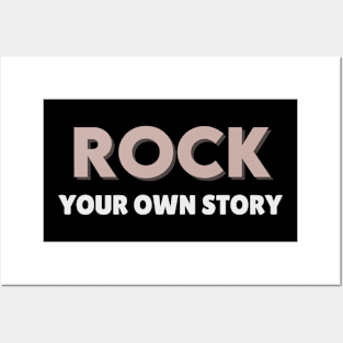 Rock your own story Posters and Art